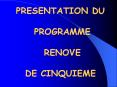 PRESENTATION DU  PROGRAMME  RENOVE  DE CINQUIEME PowerPoint PPT Presentation