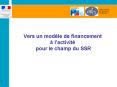 Vers un modle de financement lactivit pour le champ du SSR PowerPoint PPT Presentation