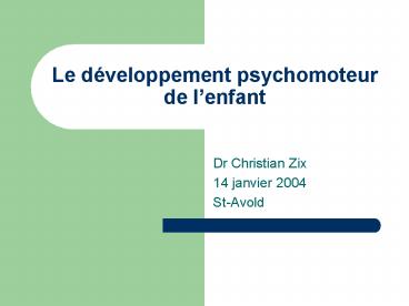 Le dveloppement psychomoteur de lenfant