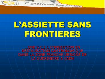 LASSIETTE SANS FRONTIERES