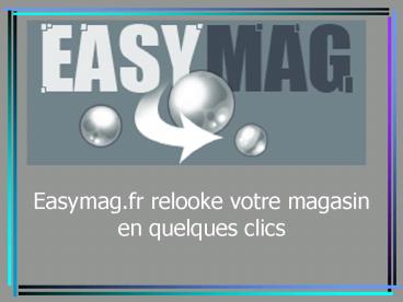 Easymag'fr relooke votre magasin en quelques clics