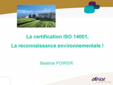 La certification ISO 14001, La reconnaissance environnementale