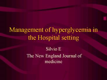 Management of hyperglycemia in the Hospital setting