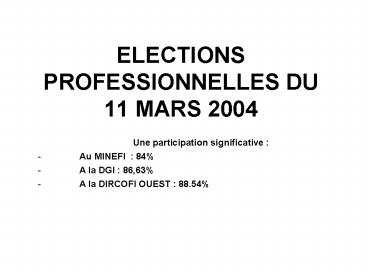 ELECTIONS PROFESSIONNELLES DU 11 MARS 2004