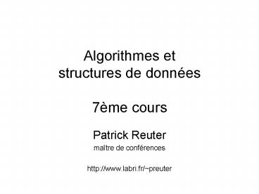 Algorithmes et structures de donnes 7me cours