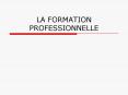 LA FORMATION PROFESSIONNELLE PowerPoint PPT Presentation