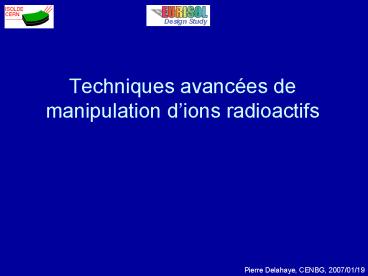 Techniques avances de manipulation dions radioactifs