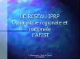 LE RESEAU IPRP Dynamique rgionale et nationale lAFIST PowerPoint PPT Presentation