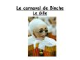 Le carnaval de Binche Le Gille PowerPoint PPT Presentation