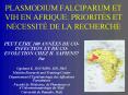PLASMODIUM FALCIPARUM ET VIH EN AFRIQUE: PRIORITS ET NCESSIT DE LA RECHERCHE PowerPoint PPT Presentation