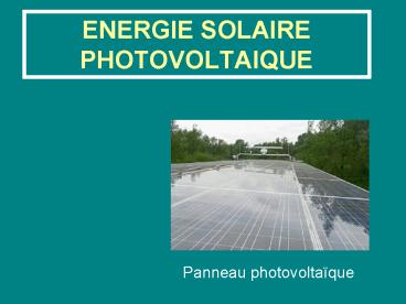ENERGIE SOLAIRE PHOTOVOLTAIQUE