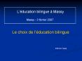 Lducation bilingue Massy Massy 3 fvrier 2007 PowerPoint PPT Presentation