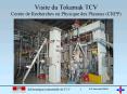 Visite du Tokamak TCV Centre de Recherches en Physique des Plasmas CRPP PowerPoint PPT Presentation