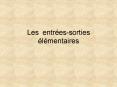 Les entressorties lmentaires PowerPoint PPT Presentation