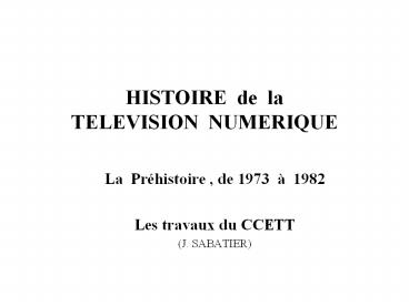 HISTOIRE de la TELEVISION NUMERIQUE