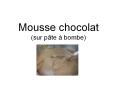 Mousse chocolat (sur p PowerPoint PPT Presentation