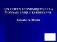 LES ENJEUX ECONOMIQUES DE LA MONNAIE UNIQUE EUROPEENNE Alexandre Minda PowerPoint PPT Presentation