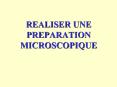 REALISER UNE PREPARATION MICROSCOPIQUE PowerPoint PPT Presentation
