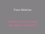 Tiens Mohcine