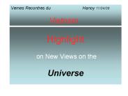 Highlight  on New Views on the  Universe