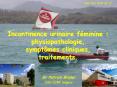 Incontinence urinaire fminine : physiopathologie, symptmes cliniques, traitements' PowerPoint PPT Presentation