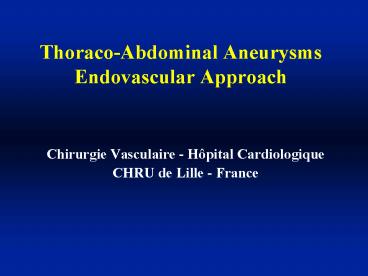 ThoracoAbdominal Aneurysms Endovascular Approach