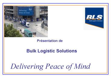 Prsentation de Bulk Logistic Solutions