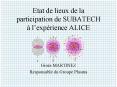 Etat de lieux de la participation de SUBATECH lexprience ALICE PowerPoint PPT Presentation