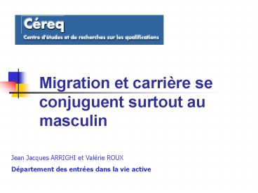 Migration et carrire se conjuguent surtout au masculin