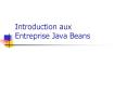 Introduction aux Entreprise Java Beans PowerPoint PPT Presentation