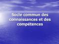 Socle commun des connaissances et des comptences PowerPoint PPT Presentation