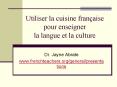 Utiliser la cuisine franaise pour enseigner la langue et la culture PowerPoint PPT Presentation