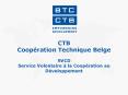 CTB Coopration Technique Belge SVCD Service Volontaire la Coopration au Dveloppement PowerPoint PPT Presentation