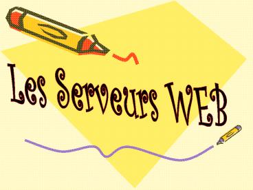 Les Serveurs WEB
