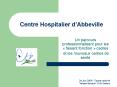 Centre Hospitalier dAbbeville PowerPoint PPT Presentation