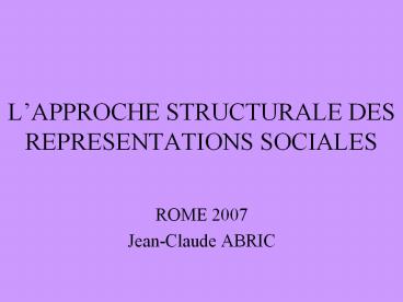 LAPPROCHE STRUCTURALE DES REPRESENTATIONS SOCIALES