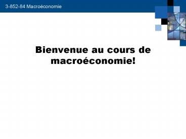 Bienvenue au cours de macroconomie