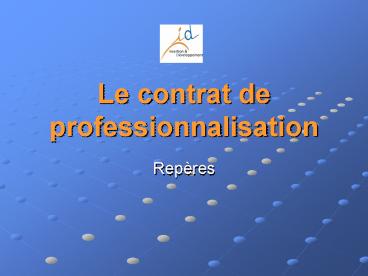 Le contrat de professionnalisation