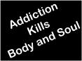 Addiction Kills Body and Soul PowerPoint PPT Presentation