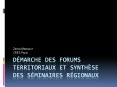 Dmarche des forums territoriaux et synthse des sminaires rgionaux PowerPoint PPT Presentation