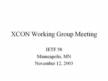 XCON Working Group Meeting