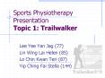 Sports Physiotherapy Presentation Topic 1: Trailwalker PowerPoint PPT Presentation