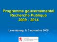 Programme gouvernemental Recherche Publique 2009 - 2014 PowerPoint PPT Presentation