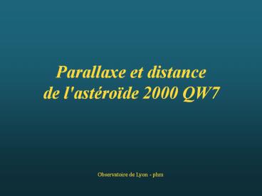Parallaxe et distance de l'astrode 2000 QW7