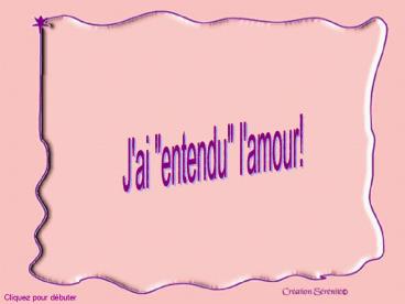 Jai entendu lamour