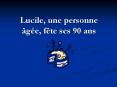 Lucile, une personne ge, fte ses 90 ans PowerPoint PPT Presentation