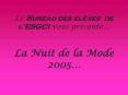 Le Bureau des elves de lESGCI vous prsente La Nuit de la Mode 2005 PowerPoint PPT Presentation