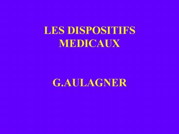 LES DISPOSITIFS MEDICAUX G'AULAGNER