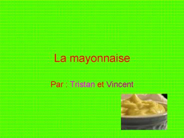 La mayonnaise