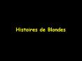 Histoires de Blondes PowerPoint PPT Presentation